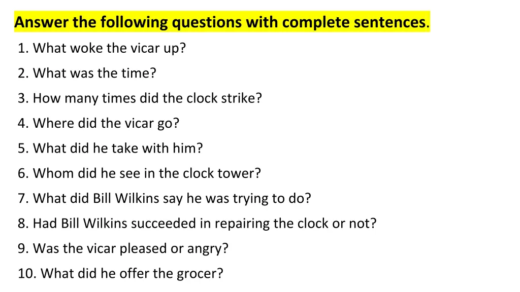 answer the following questions with complete