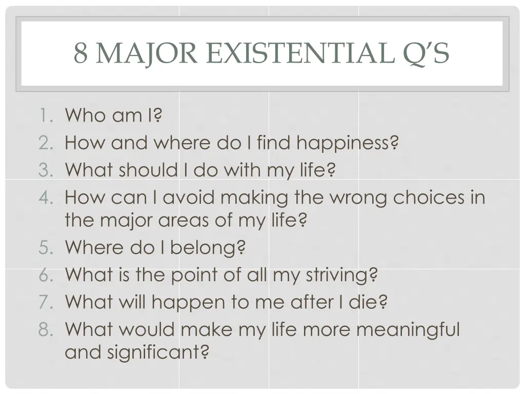 8 major existential q s