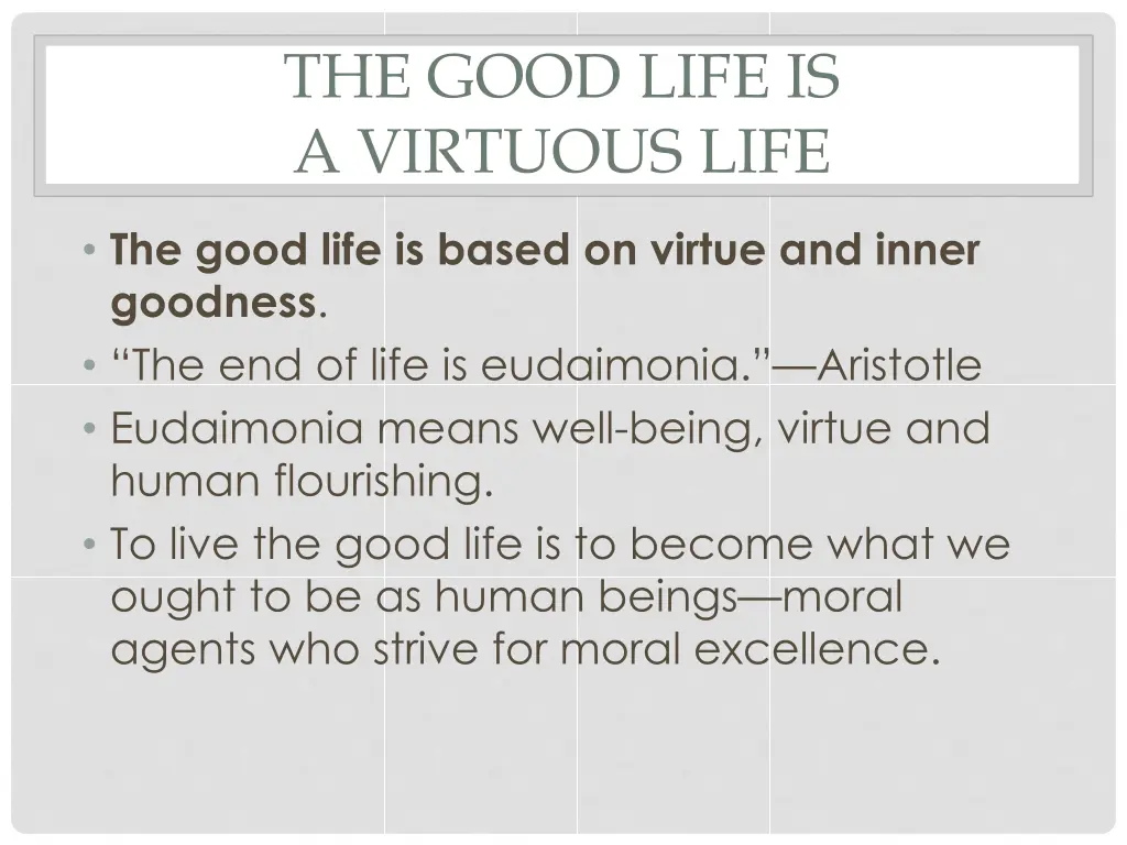 the good life is a virtuous life