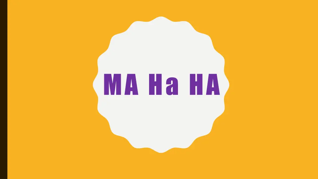 ma ha ha