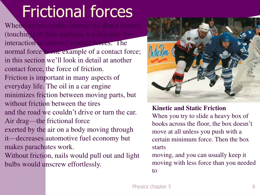 frictional forces whenever two bodies interact
