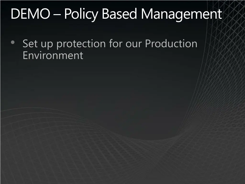 demo policy based management