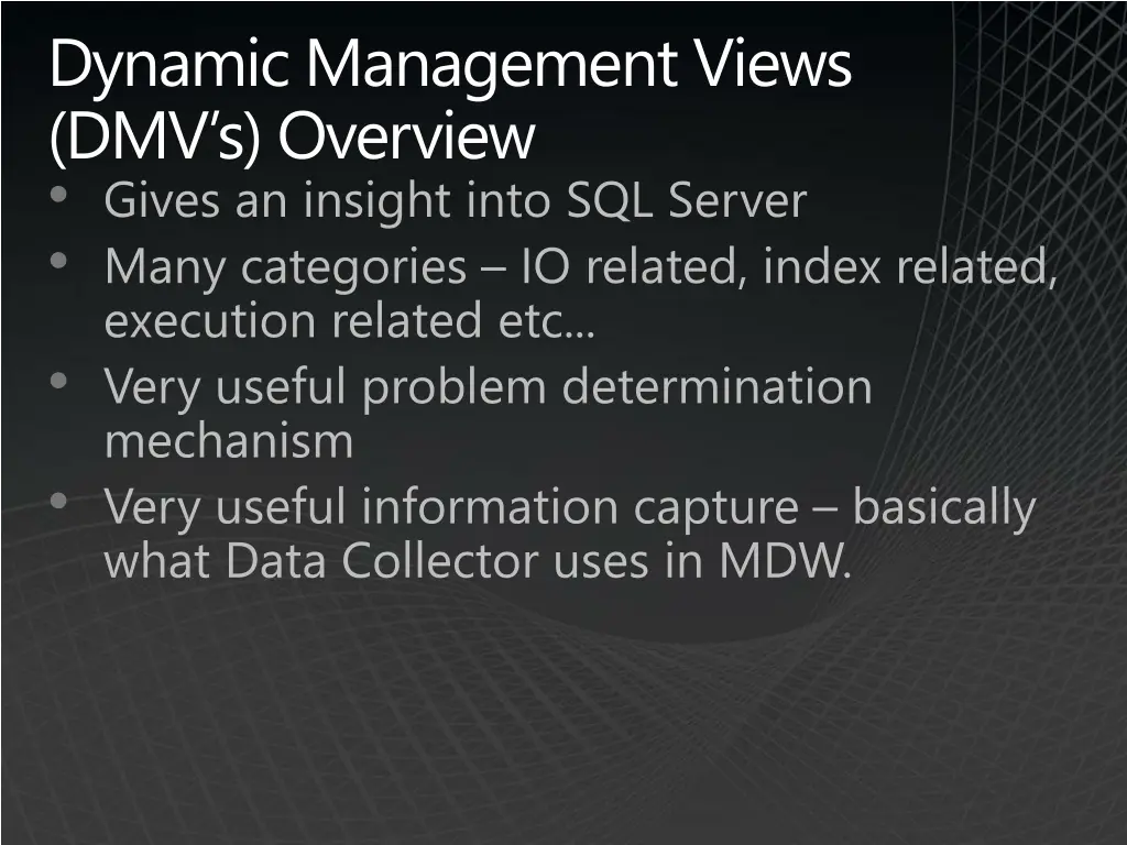 dynamic management views dmv s overview gives