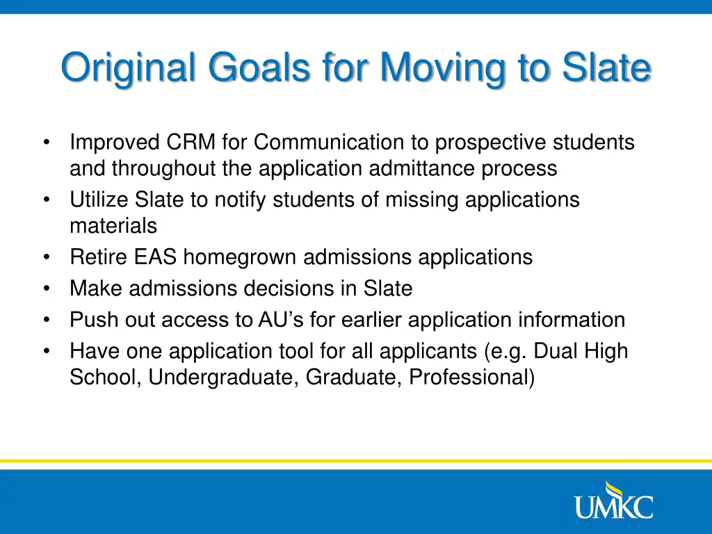 original goals for moving to slate