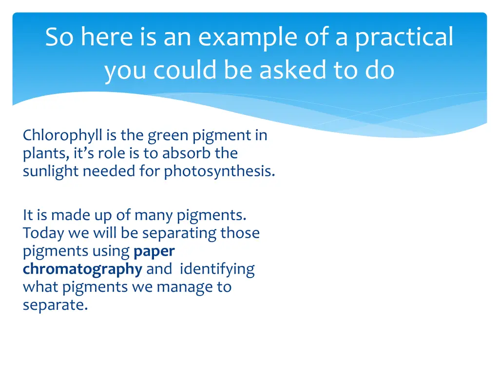 so here is an example of a practical you could