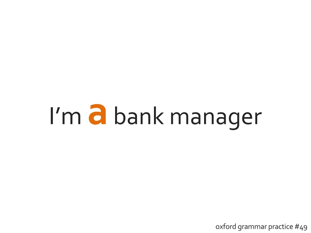 i m a bank manager