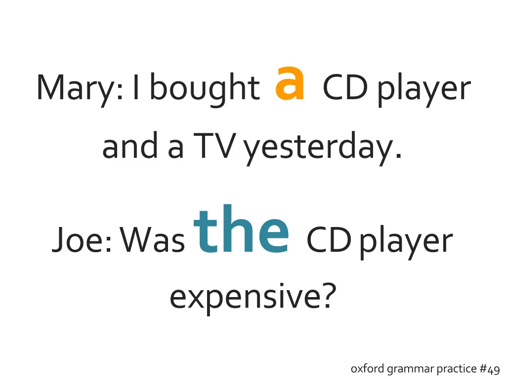 mary ibought a cdplayer and a tvyesterday