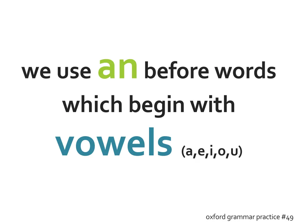 we use an before words which begin with vowels