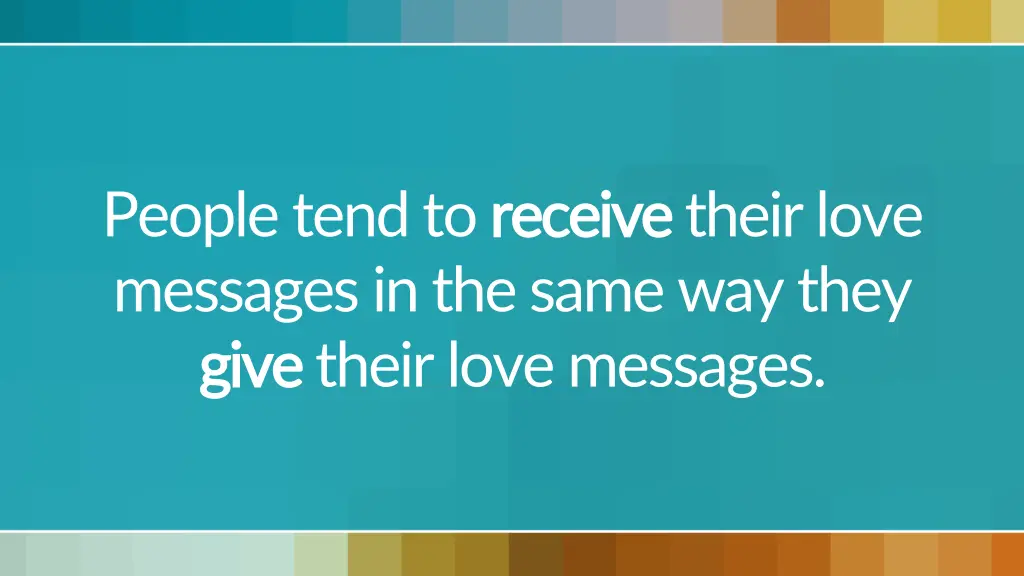 people tend to receive messages in the same