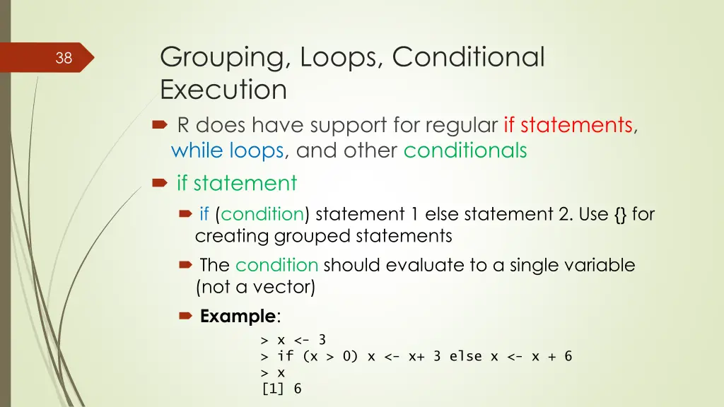 grouping loops conditional execution r does have