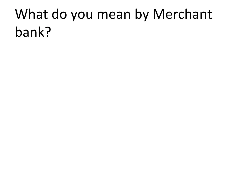 what do you mean by merchant bank