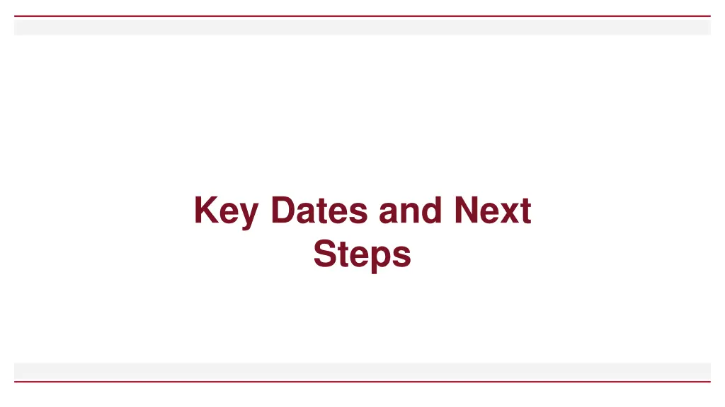 key dates and next steps
