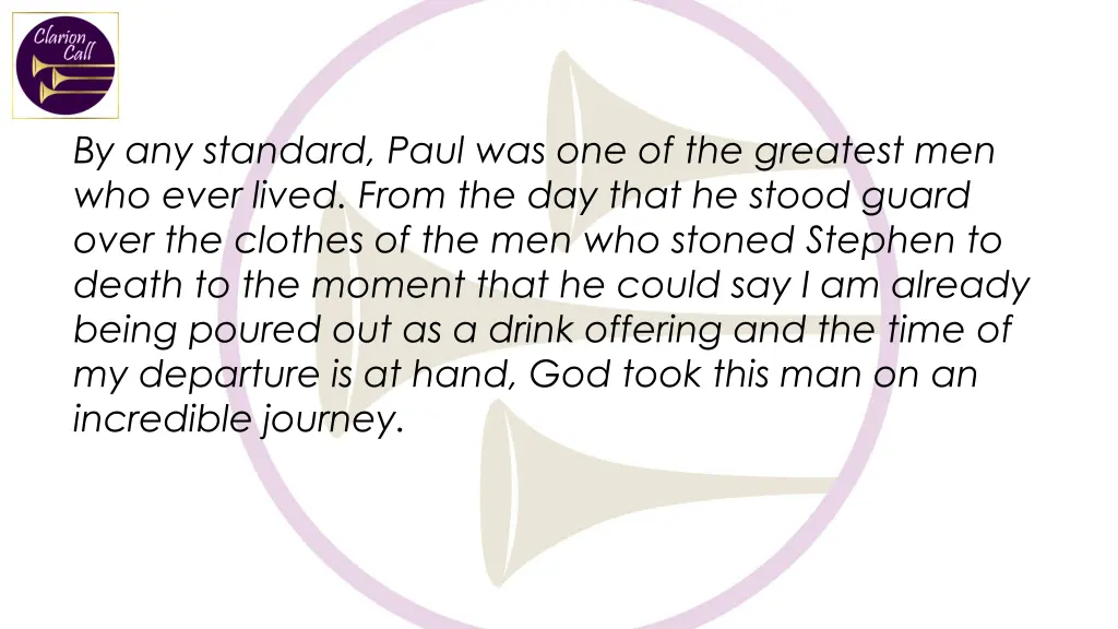 by any standard paul was one of the greatest