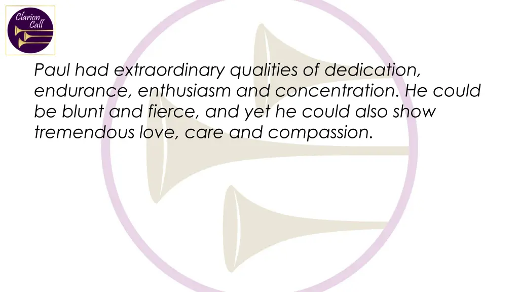 paul had extraordinary qualities of dedication