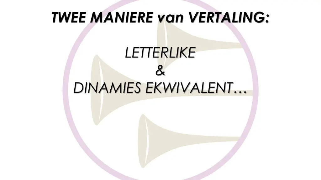 twee maniere van vertaling
