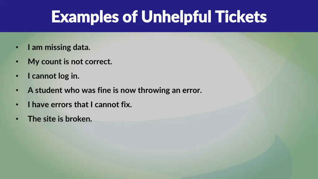 examples of unhelpful tickets examples