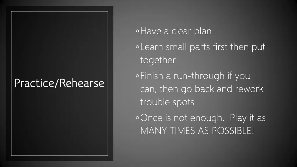 have a clear plan learn small parts first then
