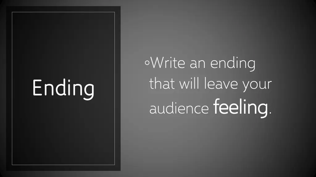 write an ending that will leave your audience