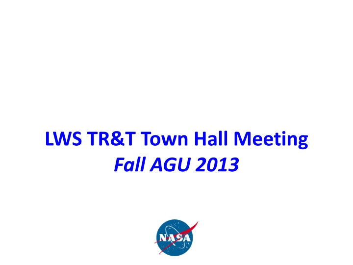 lws tr t town hall meeting fall agu 2013