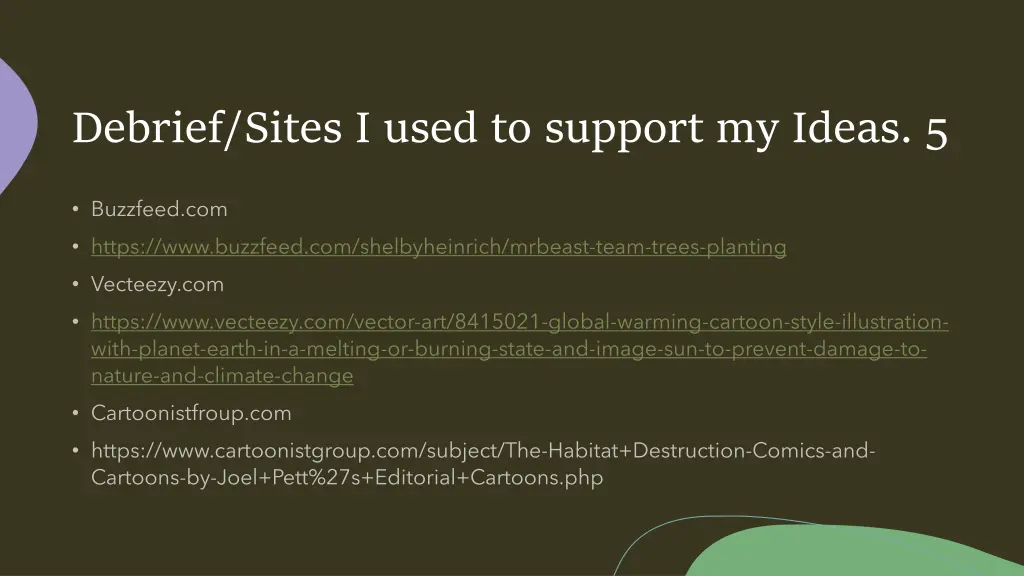 debrief sites i used to support my ideas 5