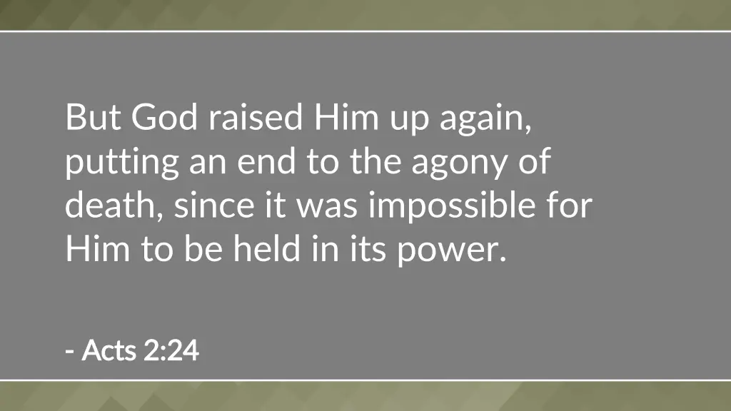 but god raised him up again putting