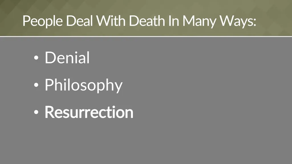 people deal with death in many ways