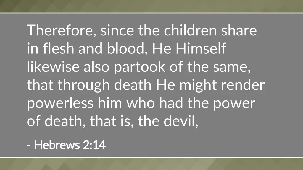therefore since the children share in flesh
