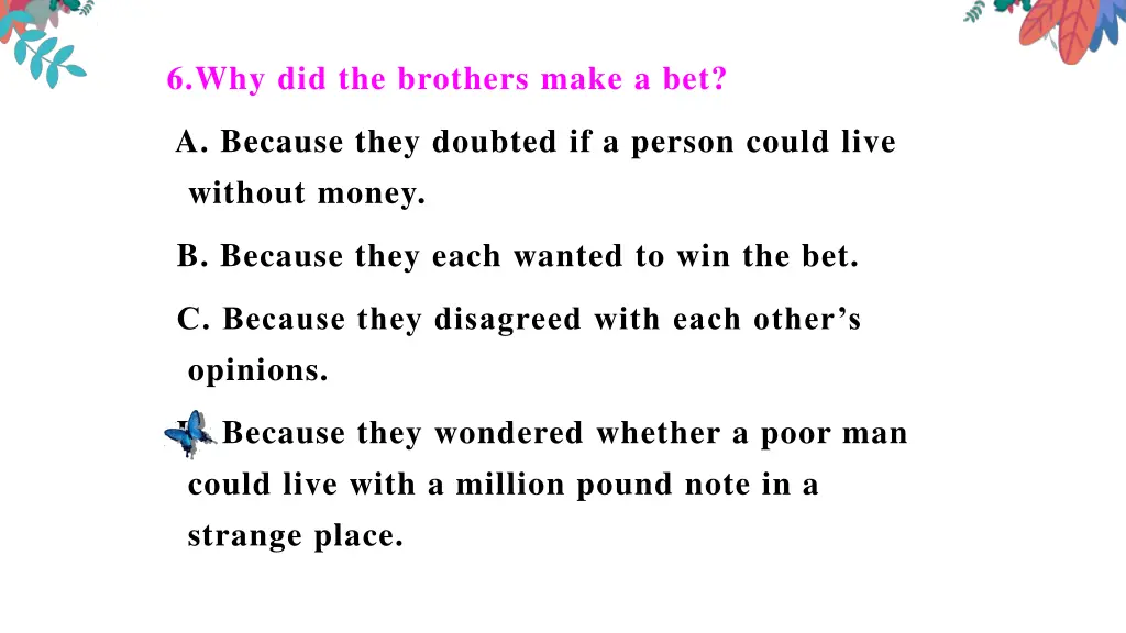 6 why did the brothers make a bet
