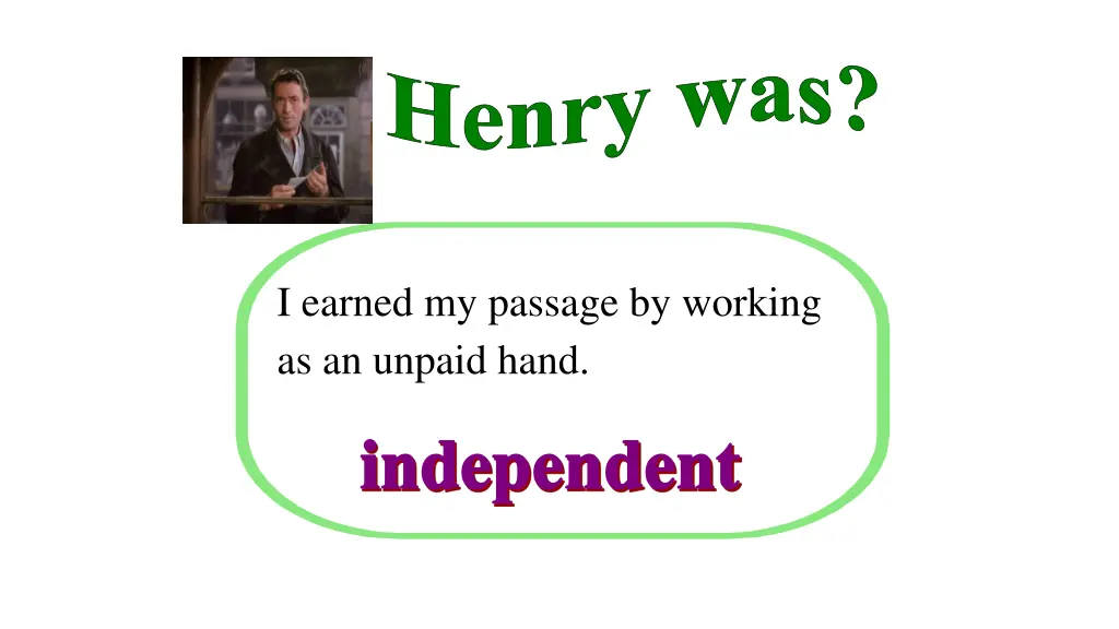 i earned my passage by working as an unpaid hand