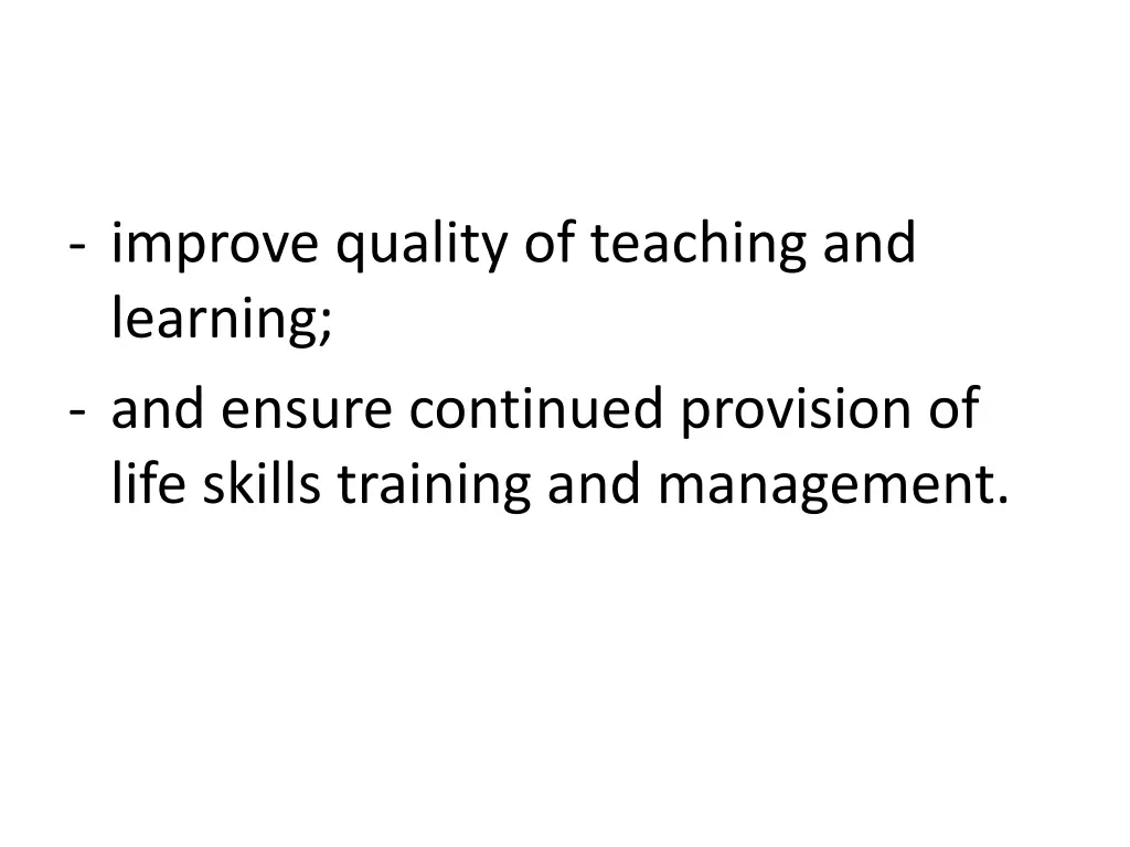 improve quality of teaching and learning