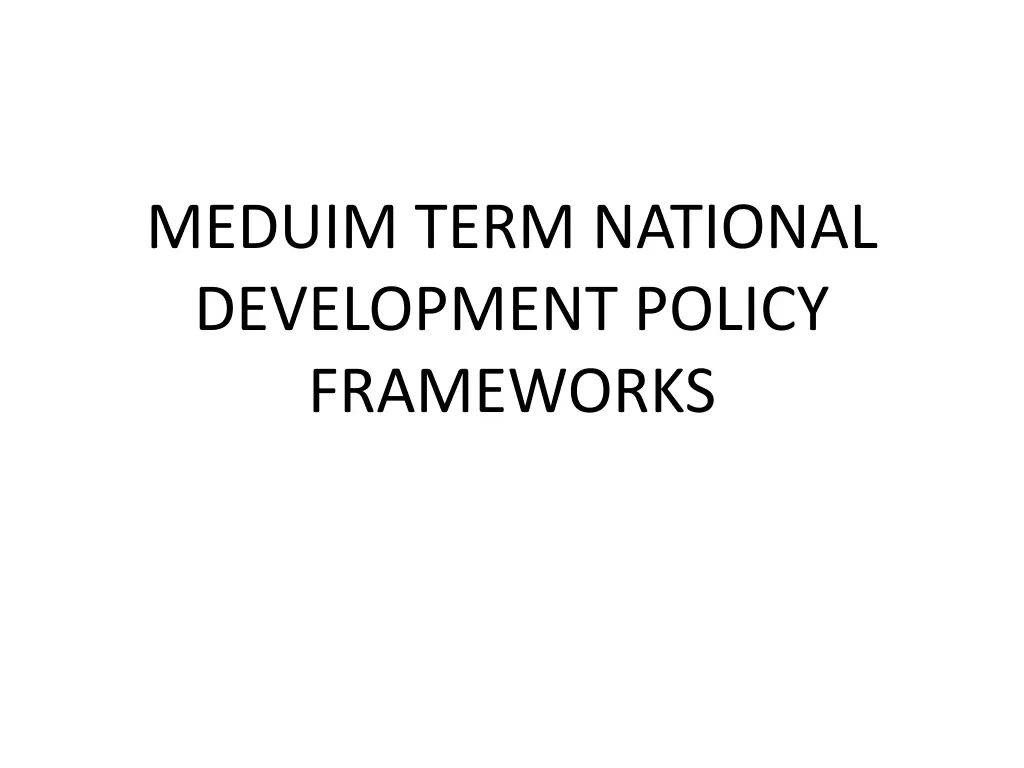 meduim term national development policy frameworks