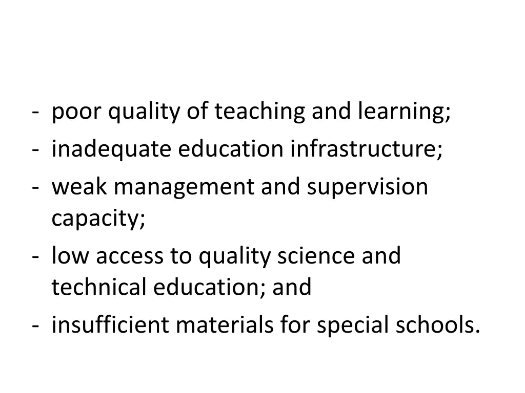 poor quality of teaching and learning inadequate