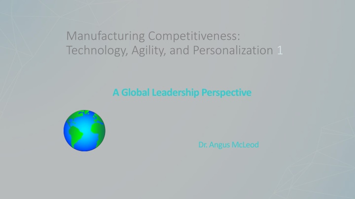 manufacturing competitiveness technology agility