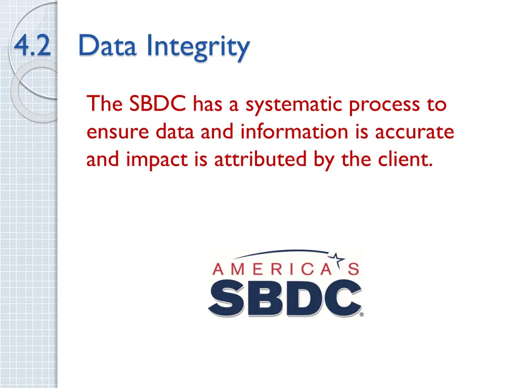 4 2 data integrity the sbdc has a systematic