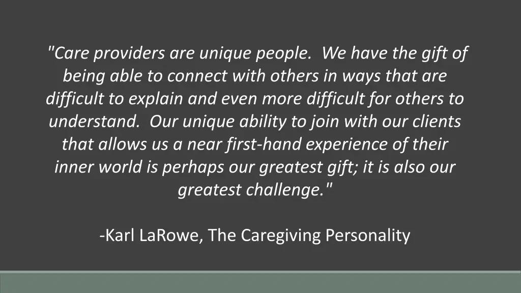 care providers are unique people we have the gift