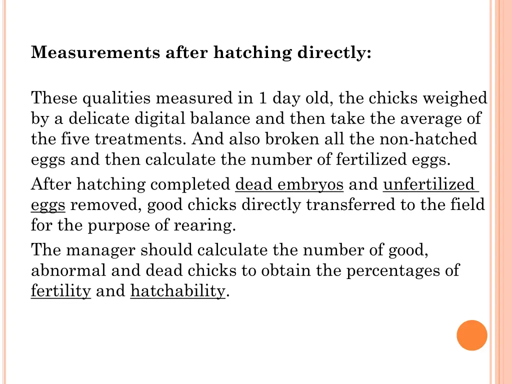 measurements after hatching directly