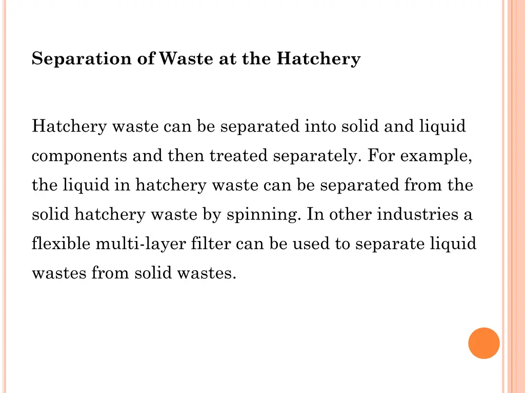 separation of waste at the hatchery