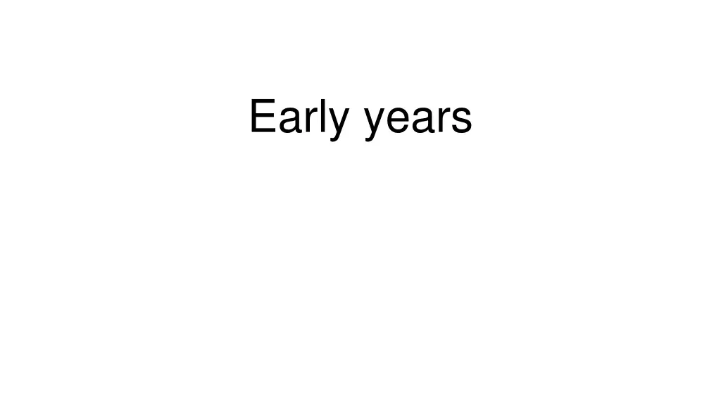 early years