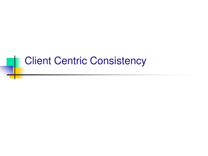 client centric consistency
