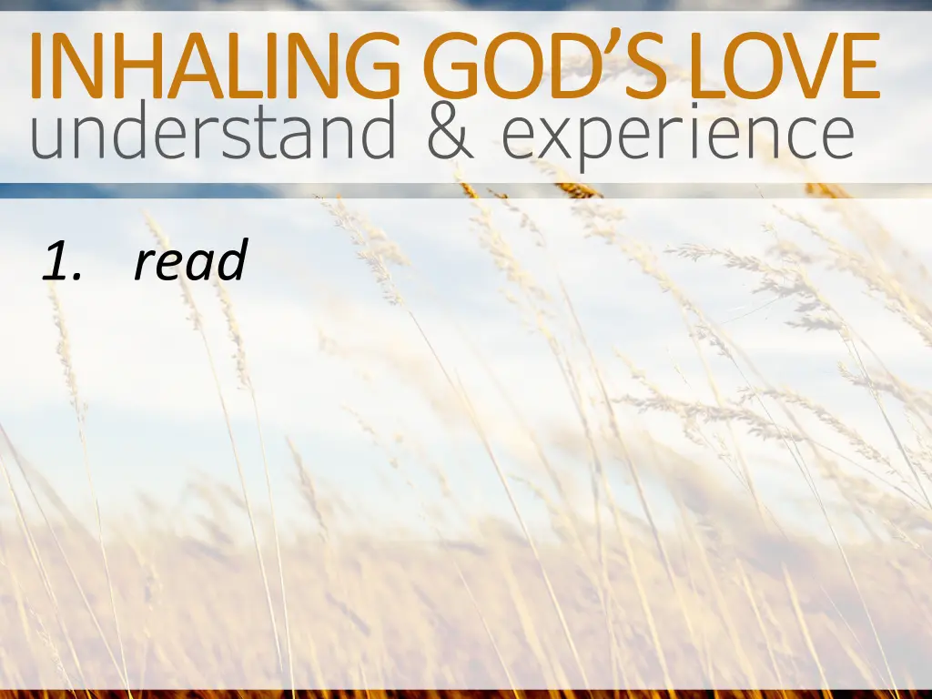 understand experience inhaling god s love
