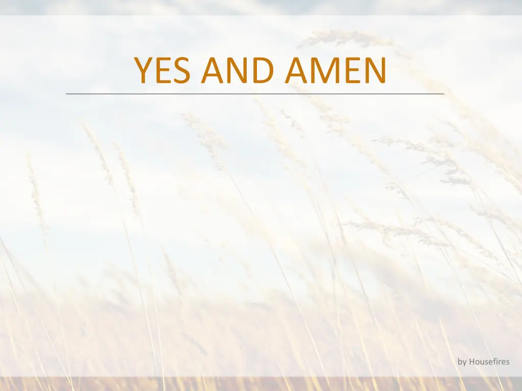 yes and amen