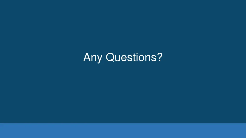 any questions