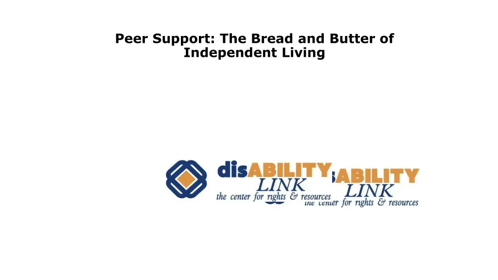 peer support the bread and butter of independent