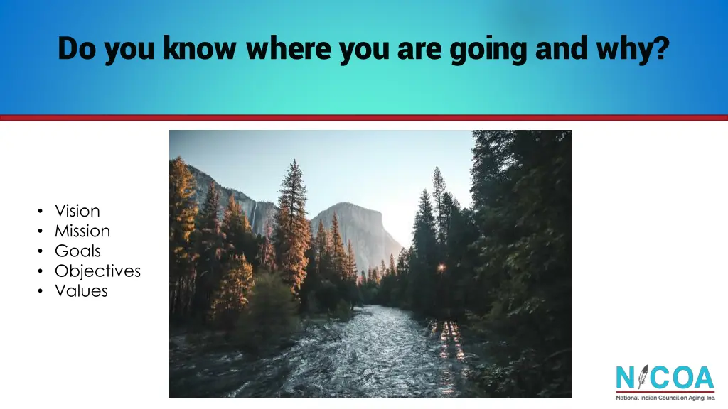 do you know where you are going and why