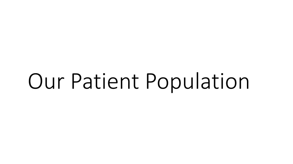 our patient population
