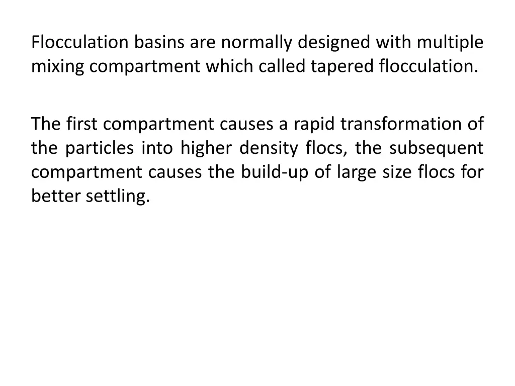flocculation basins are normally designed with