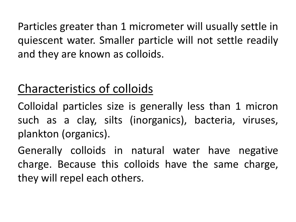 particles greater than 1 micrometer will usually