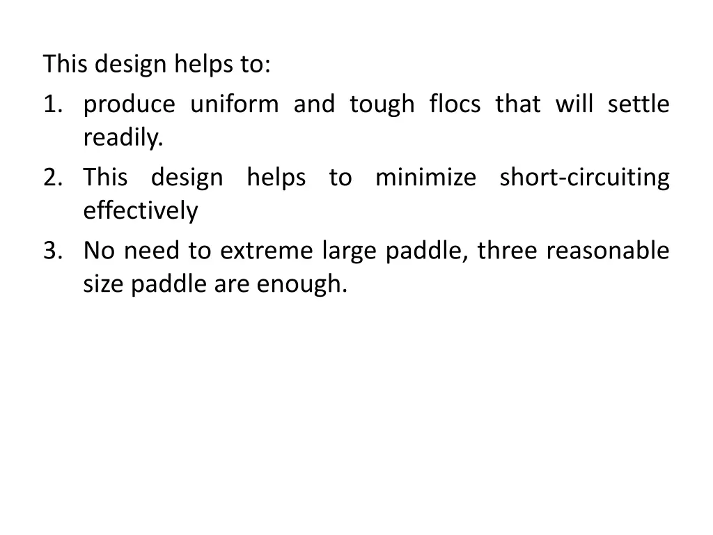 this design helps to 1 produce uniform and tough