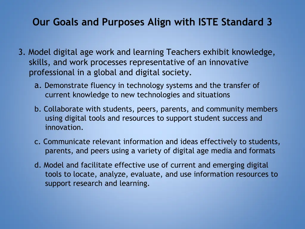 our goals and purposes align with iste standard 3