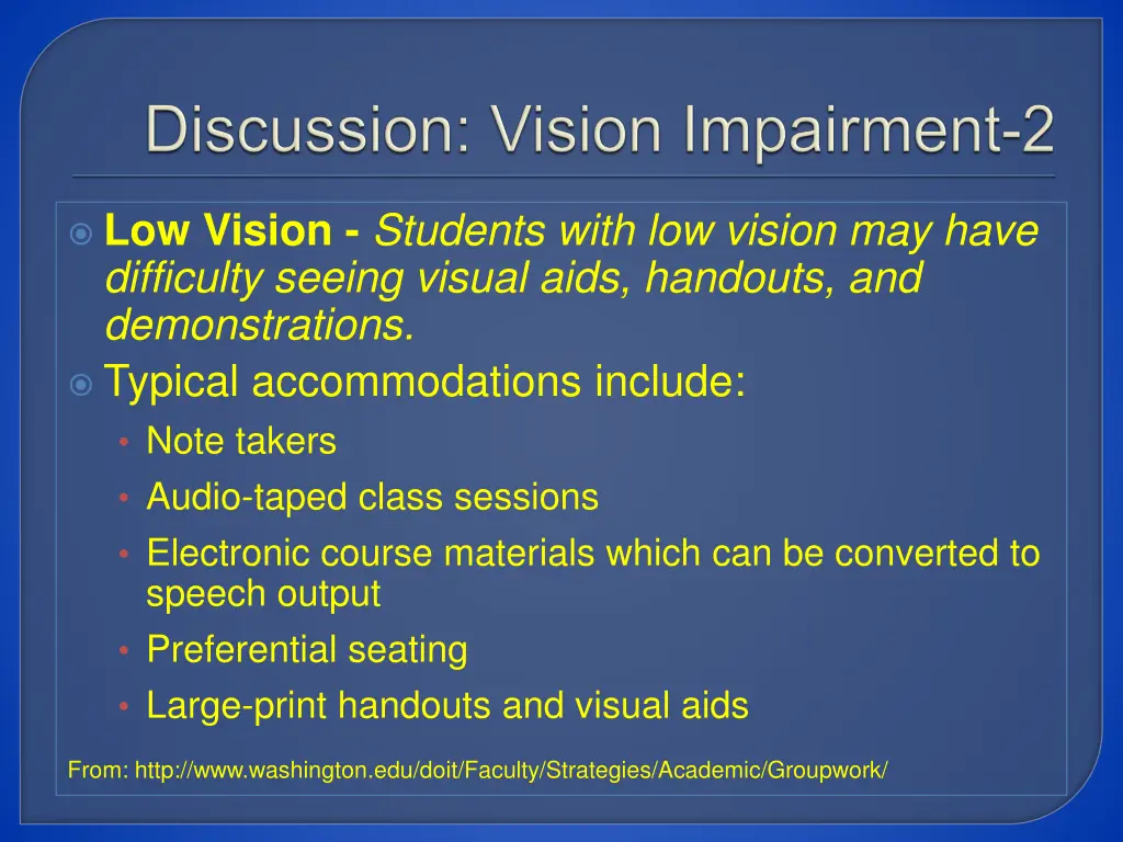 low vision students with low vision may have